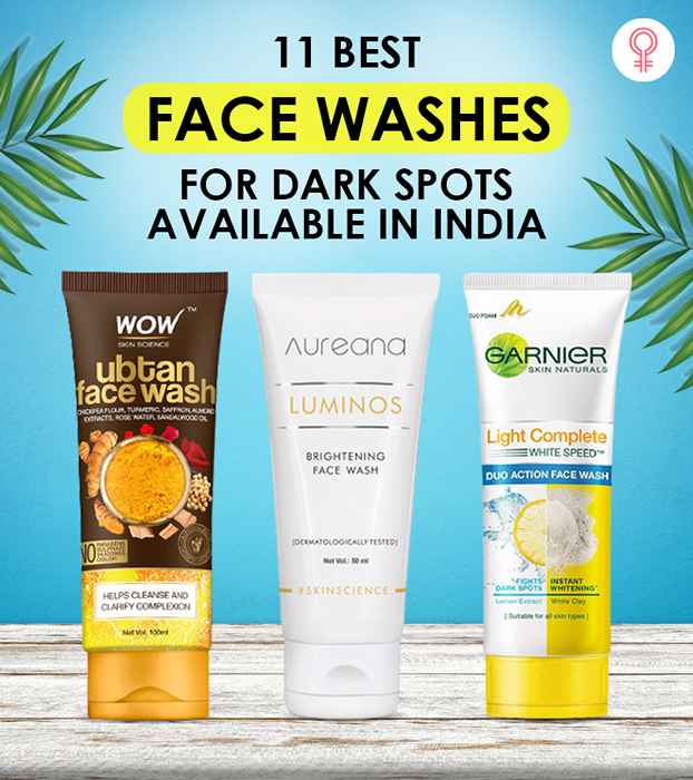 11 mejores lavados faciales para manchas oscuras disponibles en India